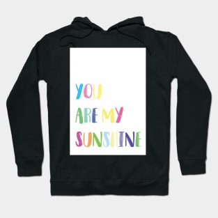 You Are My Sunshine Wall Art Hoodie